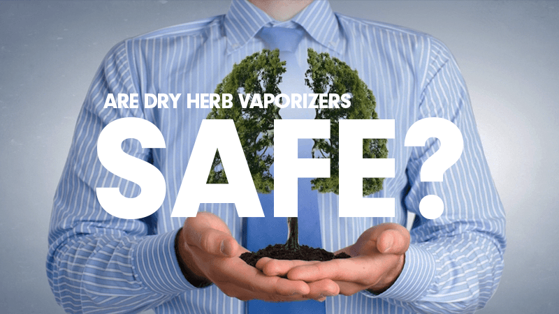 Benefits of Using Dry Herb Vaporiser's - D Vape Store